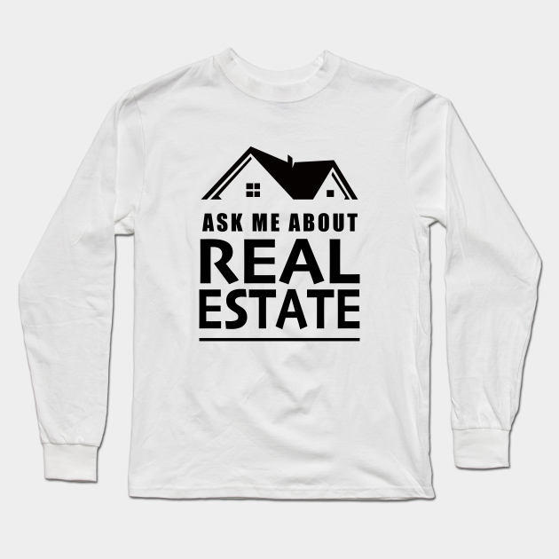 Real Estate Agent Gifts Real Estate Agent Gifts Long Sleeve TShirt